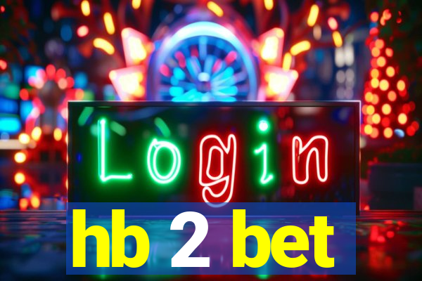 hb 2 bet